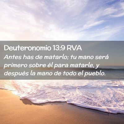 Picture 02 - Deuteronomio 13:9 RVA - Antes has de matarlo; tu mano será primero sobre - Bible Verse Picture