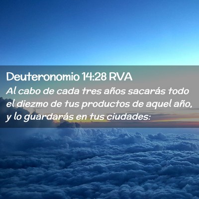 Picture 02 - Deuteronomio 14:28 RVA - Al cabo de cada tres años sacarás todo el - Bible Verse Picture