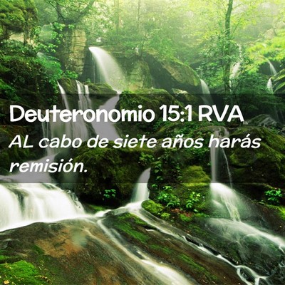 Picture 02 - Deuteronomio 15:1 RVA - AL cabo de siete años harás - Bible Verse Picture