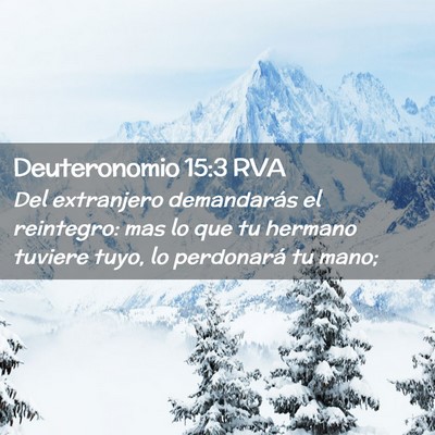 Picture 02 - Deuteronomio 15:3 RVA - Del extranjero demandarás el reintegro: mas lo - Bible Verse Picture