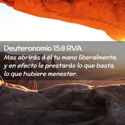 Picture 02 - Deuteronomio 15:8 RVA - Mas abrirás á él tu mano liberalmente, y en - Bible Verse Picture