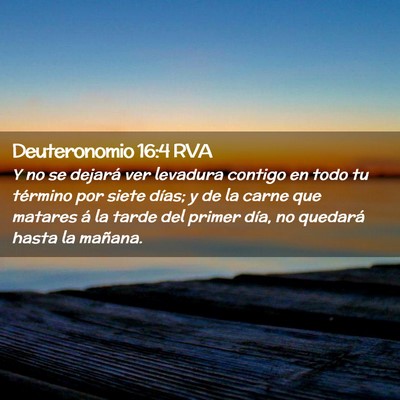Picture 02 - Deuteronomio 16:4 RVA - Y no se dejará ver levadura contigo en todo tu - Bible Verse Picture