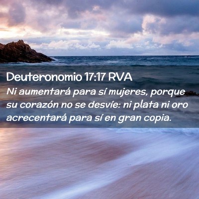 Picture 02 - Deuteronomio 17:17 RVA - Ni aumentará para sí mujeres, porque su - Bible Verse Picture