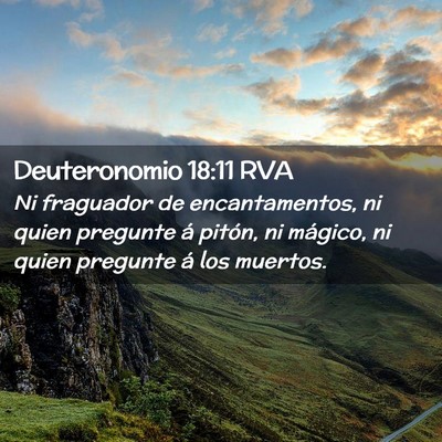Picture 02 - Deuteronomio 18:11 RVA - Ni fraguador de encantamentos, ni quien pregunte - Bible Verse Picture
