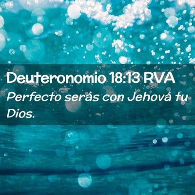 Picture 02 - Deuteronomio 18:13 RVA - Perfecto serás con Jehová tu - Bible Verse Picture