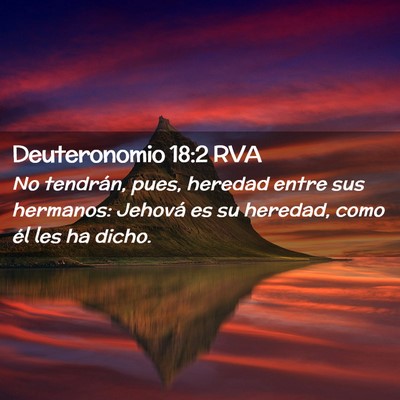 Picture 02 - Deuteronomio 18:2 RVA - No tendrán, pues, heredad entre sus hermanos: - Bible Verse Picture