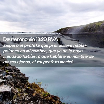 Picture 02 - Deuteronomio 18:20 RVA - Empero el profeta que presumiere hablar palabra - Bible Verse Picture
