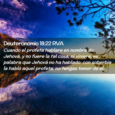 Picture 02 - Deuteronomio 18:22 RVA - Cuando el profeta hablare en nombre de Jehová, y - Bible Verse Picture
