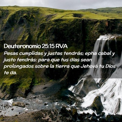 Picture 02 - Deuteronomio 25:15 RVA - Pesas cumplidas y justas tendrás; epha cabal y - Bible Verse Picture
