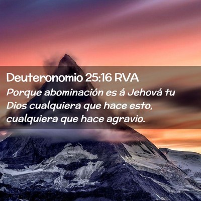 Picture 02 - Deuteronomio 25:16 RVA - Porque abominación es á Jehová tu Dios - Bible Verse Picture