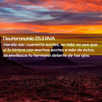 Picture 02 - Deuteronomio 25:3 RVA - Harále dar cuarenta azotes, no más: no sea que, - Bible Verse Picture