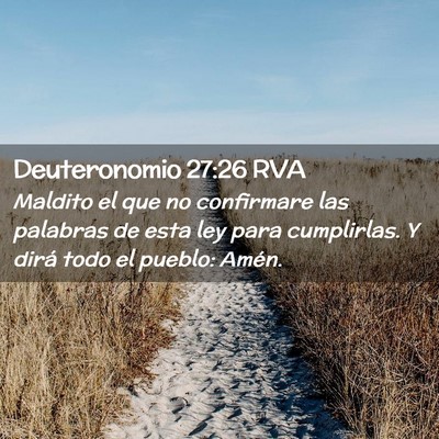 Picture 02 - Deuteronomio 27:26 RVA - Maldito el que no confirmare las palabras de esta - Bible Verse Picture