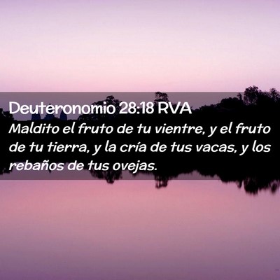 Picture 02 - Deuteronomio 28:18 RVA - Maldito el fruto de tu vientre, y el fruto de tu - Bible Verse Picture