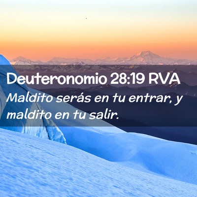 Picture 02 - Deuteronomio 28:19 RVA - Maldito serás en tu entrar, y maldito en tu - Bible Verse Picture