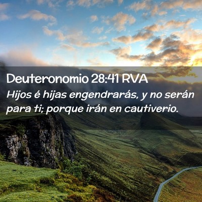 Picture 02 - Deuteronomio 28:41 RVA - Hijos é hijas engendrarás, y no serán para ti; - Bible Verse Picture