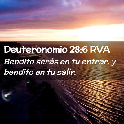 Picture 02 - Deuteronomio 28:6 RVA - Bendito serás en tu entrar, y bendito en tu - Bible Verse Picture