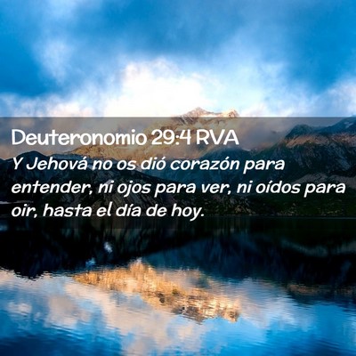 Picture 02 - Deuteronomio 29:4 RVA - Y Jehová no os dió corazón para entender, ni - Bible Verse Picture