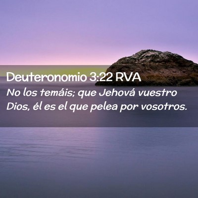 Picture 02 - Deuteronomio 3:22 RVA - No los temáis; que Jehová vuestro Dios, él es - Bible Verse Picture