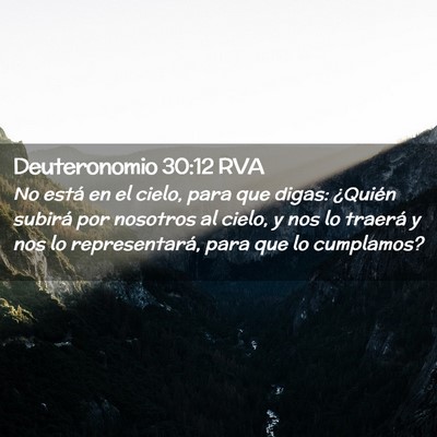 Picture 02 - Deuteronomio 30:12 RVA - No está en el cielo, para que digas: ¿Quién - Bible Verse Picture