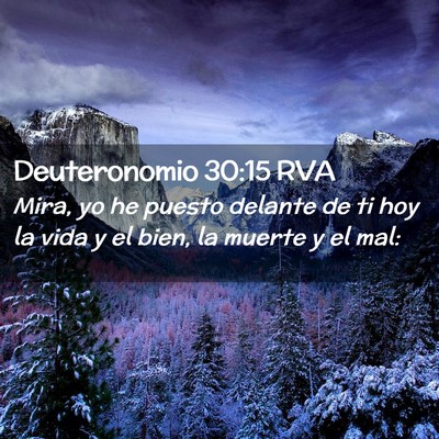 Picture 02 - Deuteronomio 30:15 RVA - Mira, yo he puesto delante de ti hoy la vida y el - Bible Verse Picture