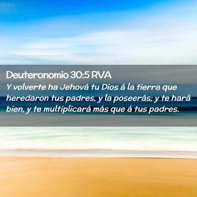 Picture 02 - Deuteronomio 30:5 RVA - Y volverte ha Jehová tu Dios á la tierra que - Bible Verse Picture