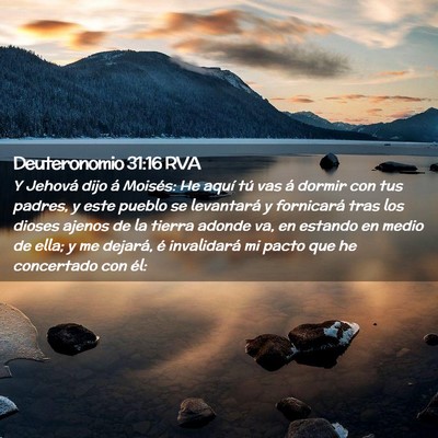 Picture 02 - Deuteronomio 31:16 RVA - Y Jehová dijo á Moisés: He aquí tú vas á - Bible Verse Picture
