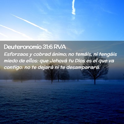 Picture 02 - Deuteronomio 31:6 RVA - Esforzaos y cobrad ánimo; no temáis, ni - Bible Verse Picture