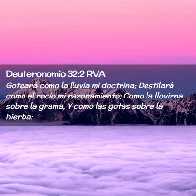 Picture 02 - Deuteronomio 32:2 RVA - Goteará como la lluvia mi doctrina; Destilará - Bible Verse Picture