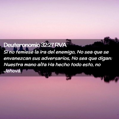 Picture 02 - Deuteronomio 32:27 RVA - Si no temiese la ira del enemigo, No sea que se - Bible Verse Picture