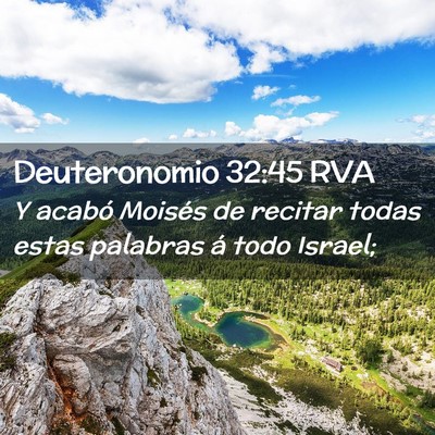 Picture 02 - Deuteronomio 32:45 RVA - Y acabó Moisés de recitar todas estas palabras - Bible Verse Picture