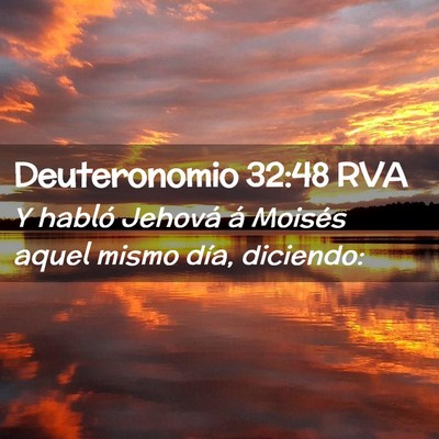Picture 02 - Deuteronomio 32:48 RVA - Y habló Jehová á Moisés aquel mismo día, - Bible Verse Picture