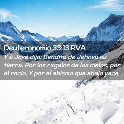 Picture 02 - Deuteronomio 33:13 RVA - Y á José dijo: Bendita de Jehová su tierra, - Bible Verse Picture