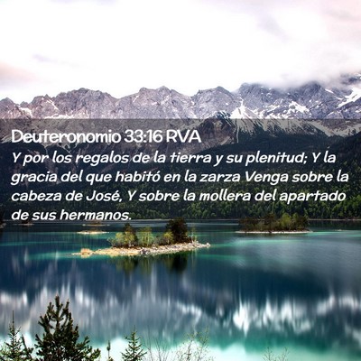Picture 02 - Deuteronomio 33:16 RVA - Y por los regalos de la tierra y su plenitud; Y - Bible Verse Picture
