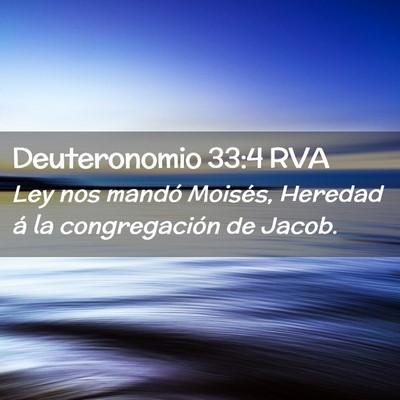 Picture 02 - Deuteronomio 33:4 RVA - Ley nos mandó Moisés, Heredad á la - Bible Verse Picture