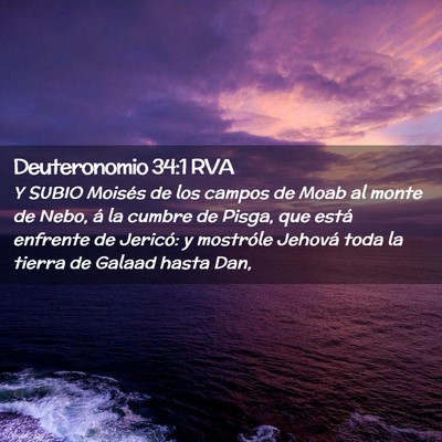 Picture 02 - Deuteronomio 34:1 RVA - Y SUBIO Moisés de los campos de Moab al monte de - Bible Verse Picture