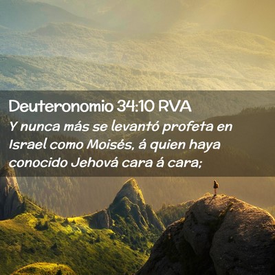 Picture 02 - Deuteronomio 34:10 RVA - Y nunca más se levantó profeta en Israel como - Bible Verse Picture