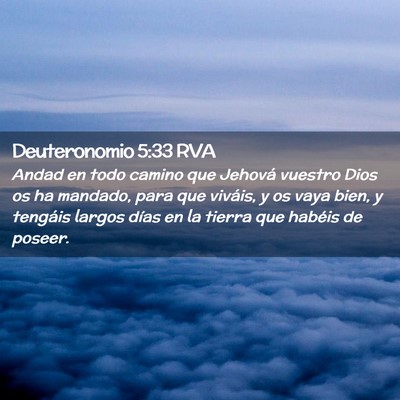 Picture 02 - Deuteronomio 5:33 RVA - Andad en todo camino que Jehová vuestro Dios os - Bible Verse Picture