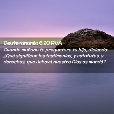 Picture 02 - Deuteronomio 6:20 RVA - Cuando mañana te preguntare tu hijo, diciendo: - Bible Verse Picture
