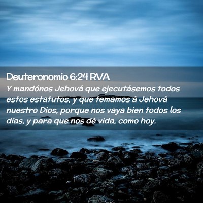Picture 02 - Deuteronomio 6:24 RVA - Y mandónos Jehová que ejecutásemos todos estos - Bible Verse Picture