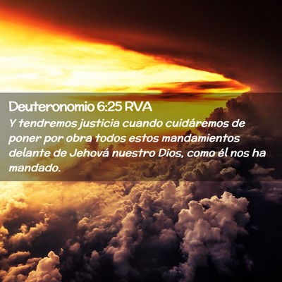 Picture 02 - Deuteronomio 6:25 RVA - Y tendremos justicia cuando cuidáremos de poner - Bible Verse Picture