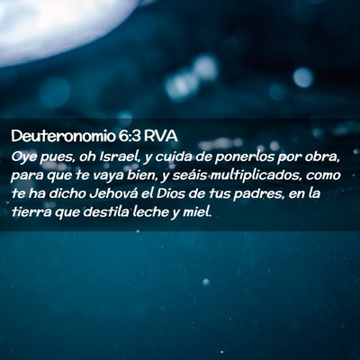 Picture 02 - Deuteronomio 6:3 RVA - Oye pues, oh Israel, y cuida de ponerlos por - Bible Verse Picture