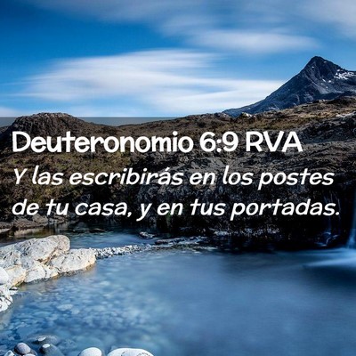 Picture 02 - Deuteronomio 6:9 RVA - Y las escribirás en los postes de tu casa, y en - Bible Verse Picture