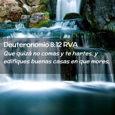 Picture 02 - Deuteronomio 8:12 RVA - Que quizá no comas y te hartes, y edifiques - Bible Verse Picture