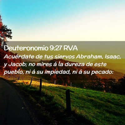 Picture 02 - Deuteronomio 9:27 RVA - Acuérdate de tus siervos Abraham, Isaac, y - Bible Verse Picture