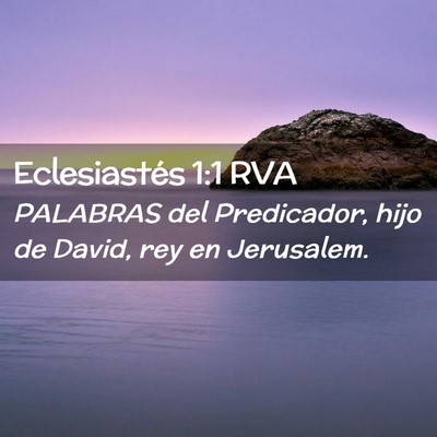 Picture 02 - Eclesiastés 1:1 RVA - PALABRAS del Predicador, hijo de David, rey en - Bible Verse Picture