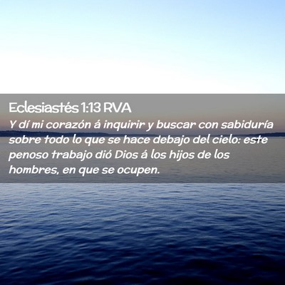Picture 02 - Eclesiastés 1:13 RVA - Y dí mi corazón á inquirir y buscar con - Bible Verse Picture