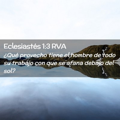 Picture 02 - Eclesiastés 1:3 RVA - ¿Qué provecho tiene el hombre de todo su - Bible Verse Picture