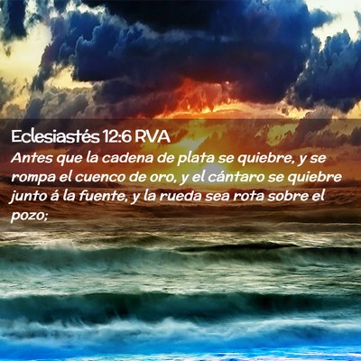 Picture 02 - Eclesiastés 12:6 RVA - Antes que la cadena de plata se quiebre, y se - Bible Verse Picture