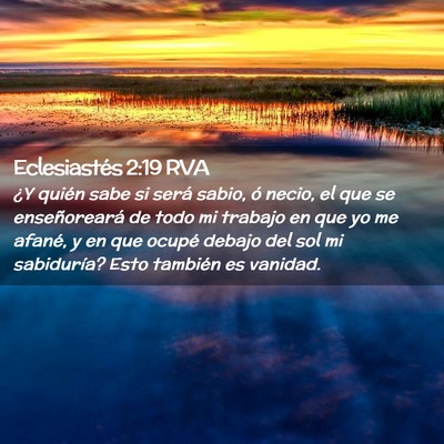 Picture 02 - Eclesiastés 2:19 RVA - ¿Y quién sabe si será sabio, ó necio, el que - Bible Verse Picture