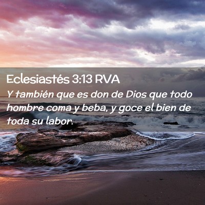Picture 02 - Eclesiastés 3:13 RVA - Y también que es don de Dios que todo hombre - Bible Verse Picture